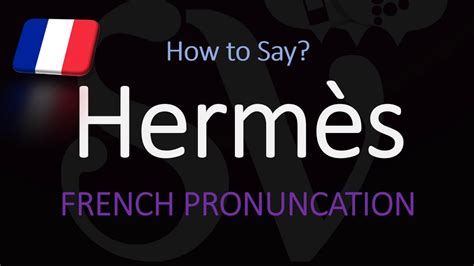 how to pronounce hermès french.